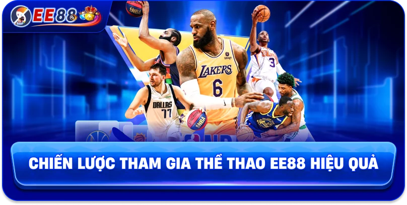 Chiến lược tham gia thể thao EE88 hiệu quả