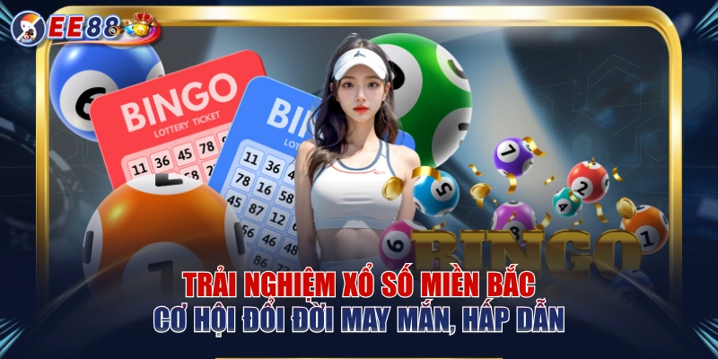 Trải Nghiệm Xổ Số Miền Bắc Cơ Hội Đổi Đời May Mắn, Hấp Dẫn