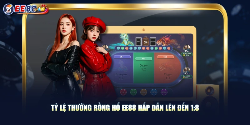 Tỷ lệ thưởng Rồng Hổ EE88 hấp dẫn lên đến 1:8